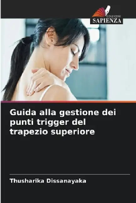 Guida alla gestione dei punti trigger del trapezio superiore by Thusharika Dissanayaka