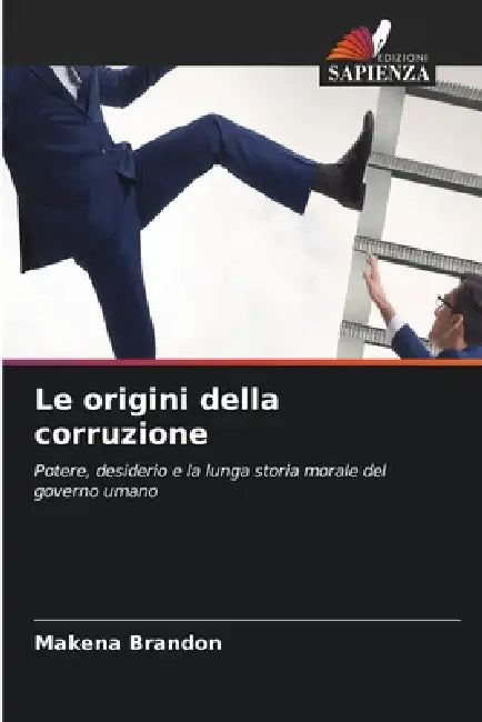 Le origini della corruzione by Makena Brandon