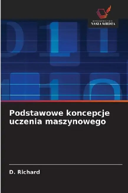 Podstawowe koncepcje uczenia maszynowego by D. Richard