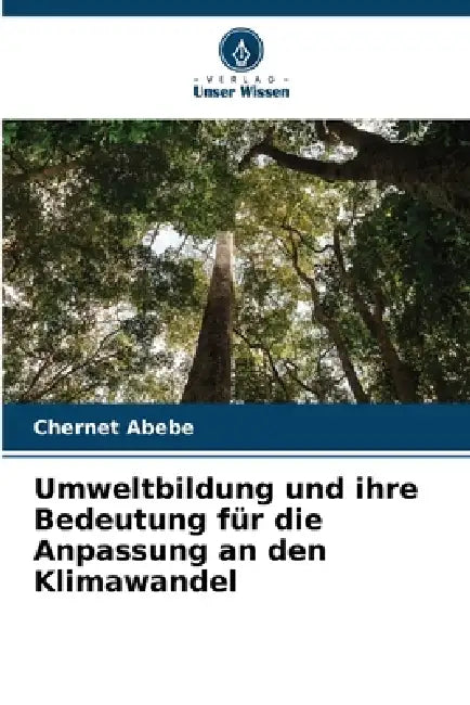 Umweltbildung und ihre Bedeutung für die Anpassung an den Klimawandel by Chernet Abebe