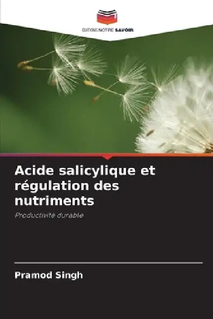 Acide salicylique et régulation des nutriments by Pramod Singh