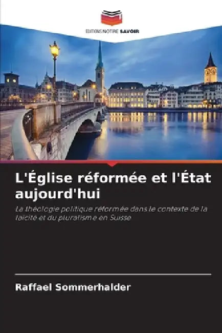 L'Église réformée et l'État aujourd'hui by Raffael Sommerhalder