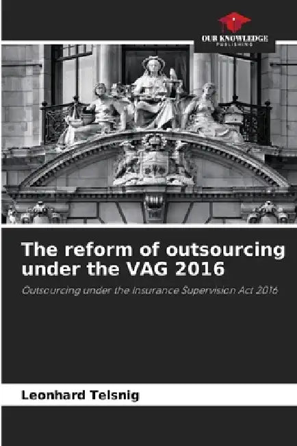 The reform of outsourcing under the VAG 2016 by Leonhard Telsnig