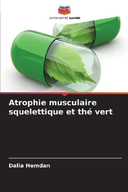 Atrophie musculaire squelettique et thé vert by Dalia Hemdan