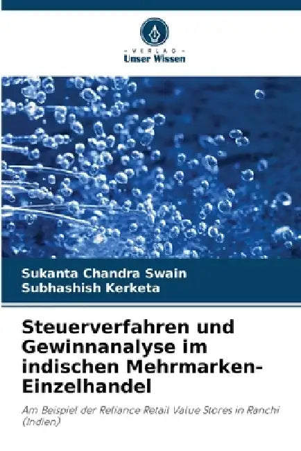 Steuerverfahren und Gewinnanalyse im indischen Mehrmarken-Einzelhandel by Sukanta Chandra Swain, Subhashish Kerketa