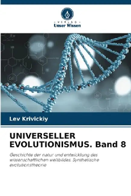 UNIVERSELLER EVOLUTIONISMUS. Band 8 by Lev Krivickiy
