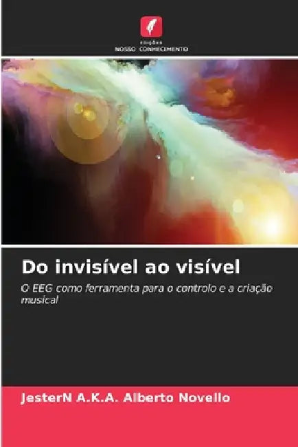 Do invisível ao visível by Jestern A. K. a. Alberto Novello