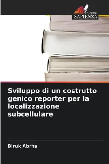 Sviluppo di un costrutto genico reporter per la localizzazione subcellulare by Biruk Abrha