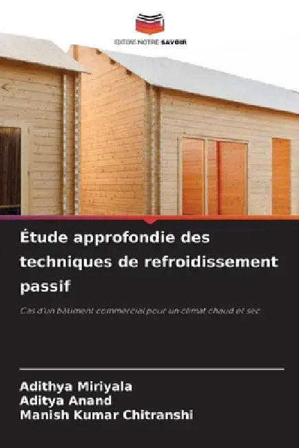 Étude approfondie des techniques de refroidissement passif by Adithya Miriyala, Aditya Anand, Manish Kumar Chitranshi