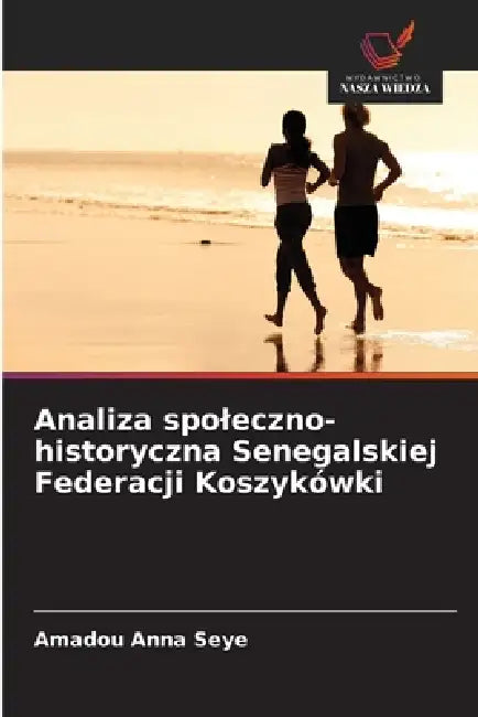 Analiza spoleczno-historyczna Senegalskiej Federacji Koszykówki by Amadou Anna Seye