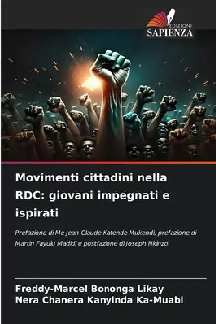 Movimenti cittadini nella RDC: giovani impegnati e ispirati by Freddy-Marcel Bononga Likay, Nera Chanera Kanyinda Ka-Muabi