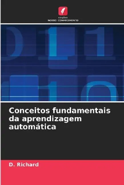 Conceitos fundamentais da aprendizagem automática by D. Richard