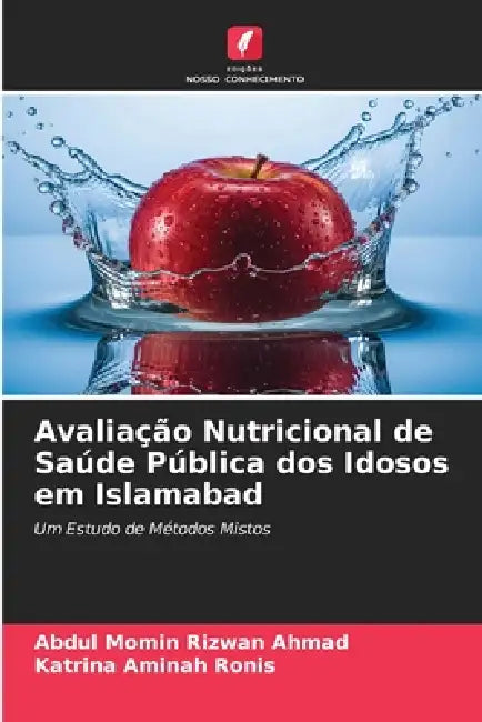 Avaliação Nutricional de Saúde Pública dos Idosos em Islamabad by Abdul Momin Rizwan Ahmad, Katrina Aminah Ronis