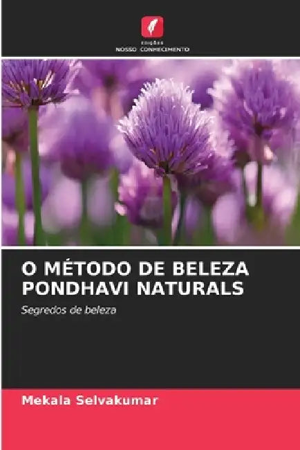 O Método de Beleza Pondhavi Naturals by Mekala Selvakumar