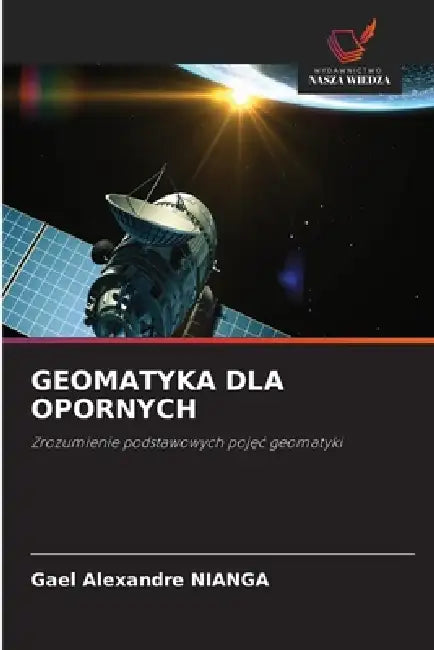 Geomatyka Dla Opornych by Gael Alexandre Nianga
