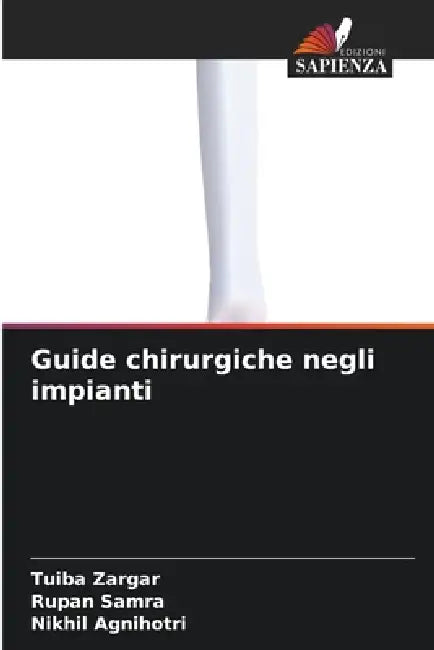 Guide chirurgiche negli impianti by Tuiba Zargar, Rupan Samra, Nikhil Agnihotri