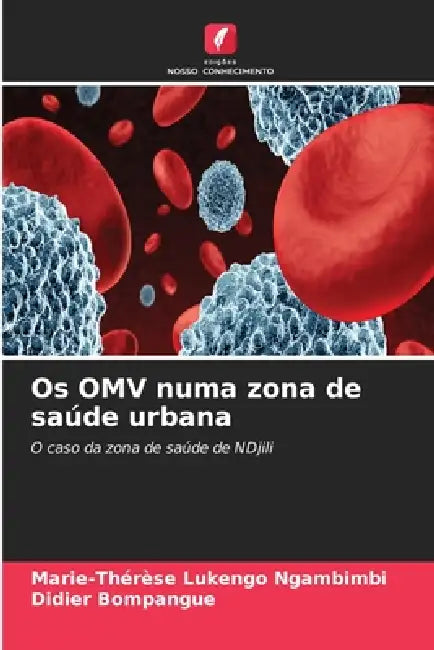 Os OMV numa zona de saúde urbana by Marie-Thérèse Lukengo Ngambimbi, Didier Bompangue