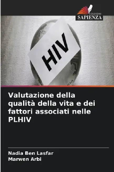 Valutazione della qualità della vita e dei fattori associati nelle PLHIV by Nadia Ben Lasfar, Marwen Arbi