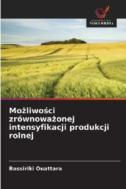 Możliwości zrównoważonej intensyfikacji produkcji rolnej by Bassiriki Ouattara
