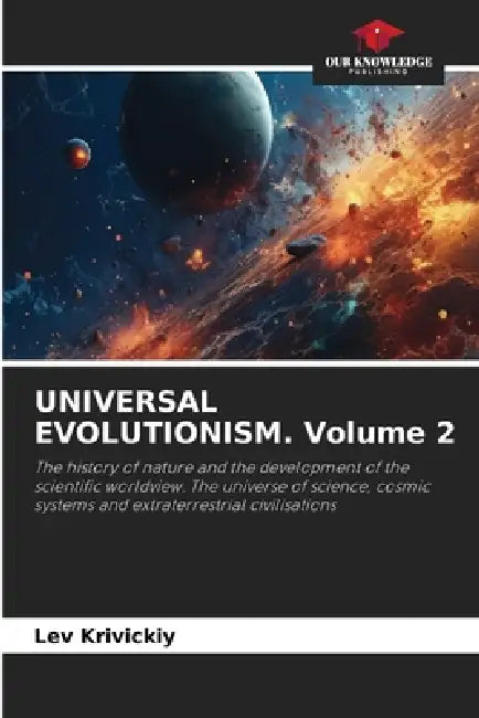 UNIVERSAL EVOLUTIONISM. Volume 2 by Lev Krivickiy