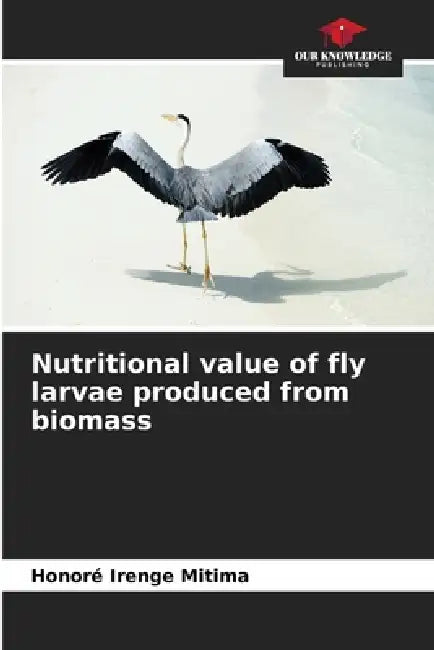 Nutritional value of fly larvae produced from biomass by Honoré Irenge Mitima