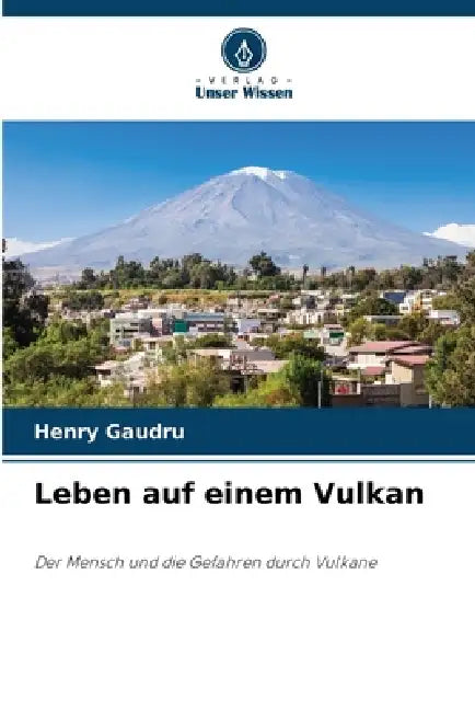 Leben auf einem Vulkan by Henry Gaudru