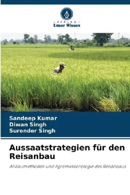 Aussaatstrategien für den Reisanbau by Sandeep Kumar, Diwan Singh, Surender Singh