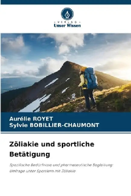 Zöliakie und sportliche Betätigung by Aurélie Royet, Sylvie Bobillier-Chaumont