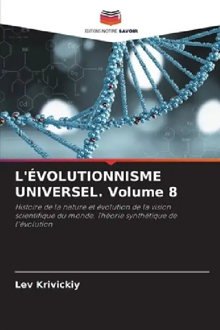 L'ÉVOLUTIONNISME UNIVERSEL. Volume 8 by Lev Krivickiy
