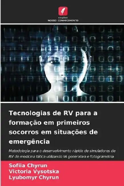Tecnologias de RV para a formação em primeiros socorros em situações de emergência by Sofiia Chyrun, Victoria Vysotska, Lyubomyr Chyrun