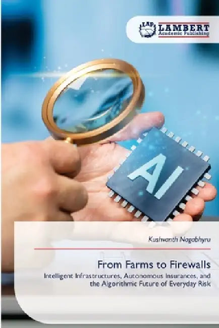 From Farms to Firewalls by Kushvanth Nagabhyru