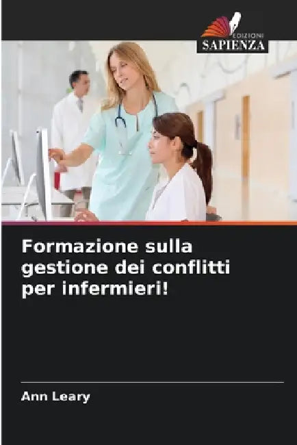 Formazione sulla gestione dei conflitti per infermieri! by Ann Leary