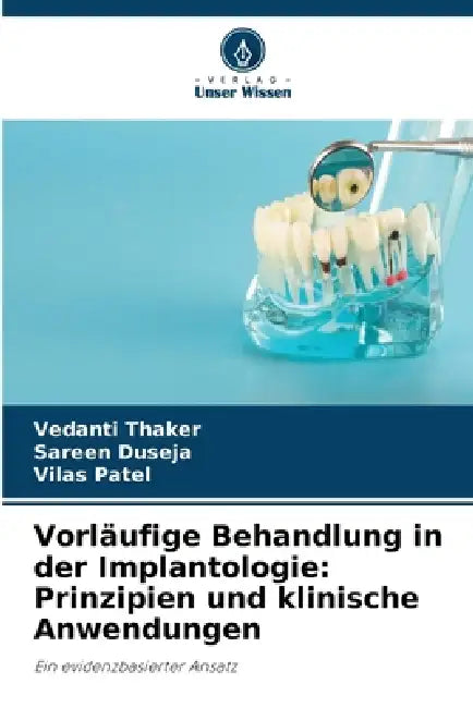 Vorläufige Behandlung in der Implantologie: Prinzipien und klinische Anwendungen by Vedanti Thaker, Sareen Duseja, Vilas Patel