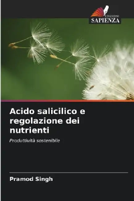 Acido salicilico e regolazione dei nutrienti by Pramod Singh