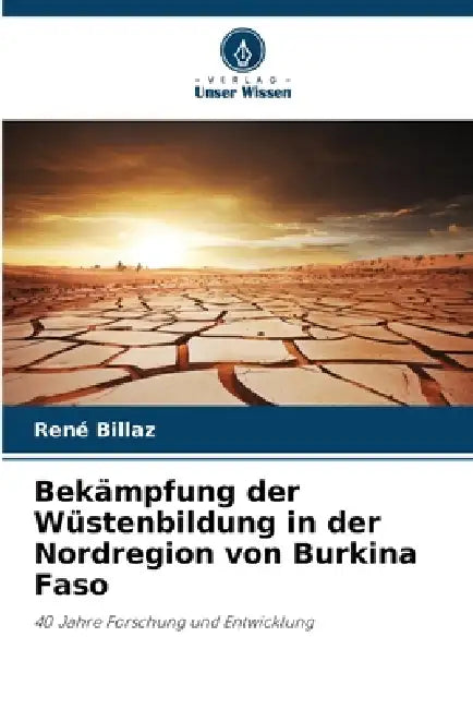 Bekämpfung der Wüstenbildung in der Nordregion von Burkina Faso by René Billaz