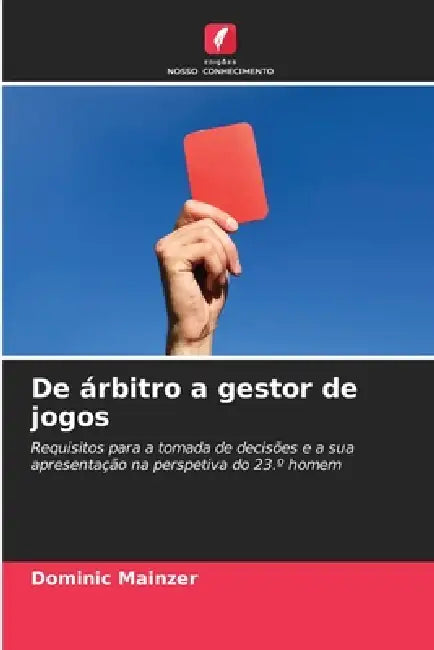 De árbitro a gestor de jogos by Dominic Mainzer