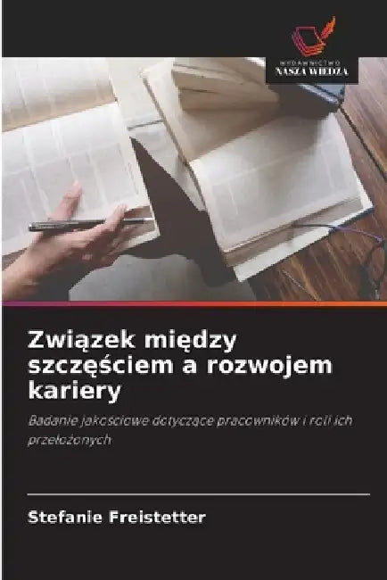 Związek między szczęściem a rozwojem kariery by Stefanie Freistetter