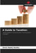A Guide to Taxation by Dénis Komla Anefou