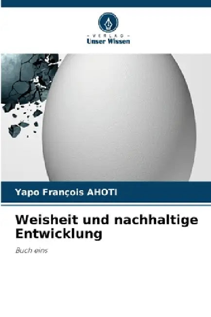 Weisheit und nachhaltige Entwicklung by Yapo François Ahoti