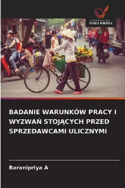Badanie Warunków Pracy I WyzwaŃ StojĄcych Przed Sprzedawcami Ulicznymi by Baranipriya A