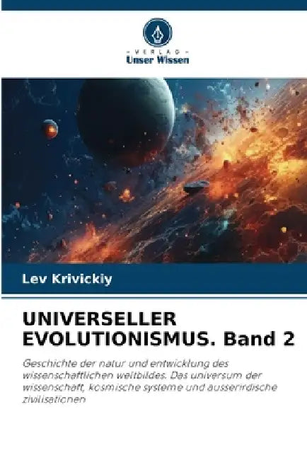 UNIVERSELLER EVOLUTIONISMUS. Band 2 by Lev Krivickiy