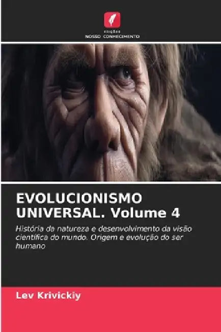 EVOLUCIONISMO UNIVERSAL. Volume 4 by Lev Krivickiy