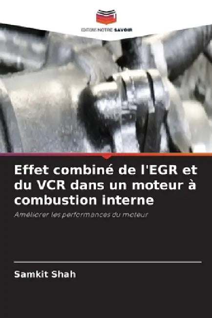 Effet combiné de l'EGR et du VCR dans un moteur à combustion interne by Samkit Shah