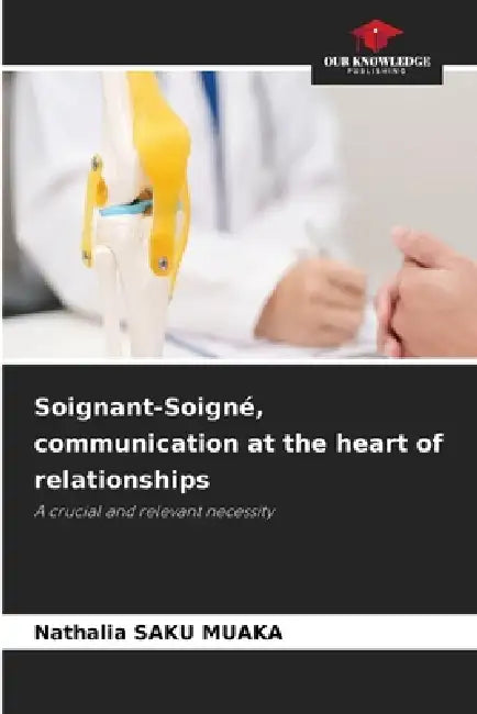 Soignant-Soigné, communication at the heart of relationships by Nathalia Saku Muaka