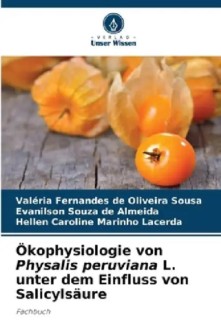 Ökophysiologie von Physalis peruviana L. unter dem Einfluss von Salicylsäure by Valéria Fernandes de Oliveira Sousa, Evanilson Souza de Almeida, Hellen Caroline Marinho Lacerda