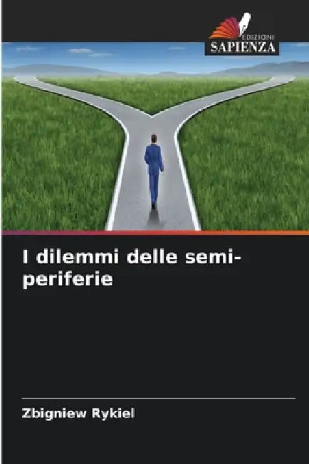 I dilemmi delle semi-periferie by Zbigniew Rykiel
