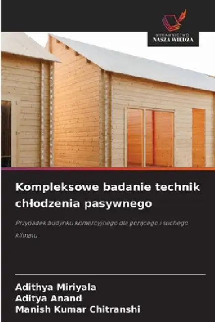 Kompleksowe badanie technik chlodzenia pasywnego by Adithya Miriyala, Aditya Anand, Manish Kumar Chitranshi
