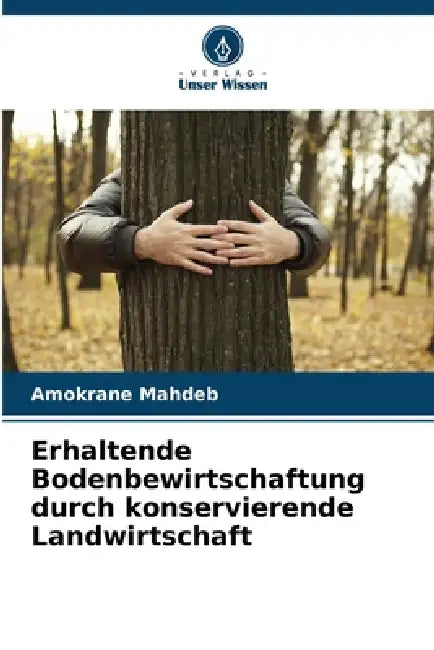 Erhaltende Bodenbewirtschaftung durch konservierende Landwirtschaft by Amokrane Mahdeb
