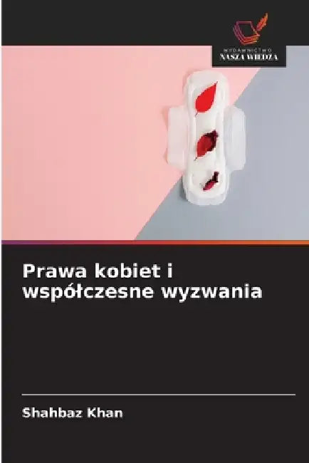 Prawa kobiet i wspólczesne wyzwania by Shahbaz Khan