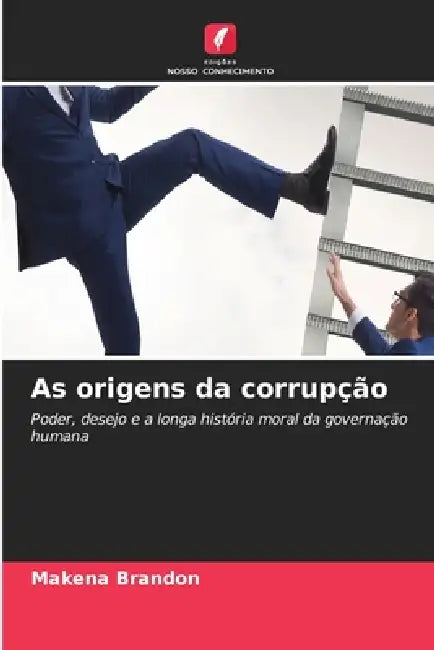 As origens da corrupção by Makena Brandon